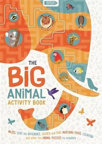 Claude Jean, Evans Frances: The Big Animal Activity Book : Mazes, Spot the Difference, Search and Find,