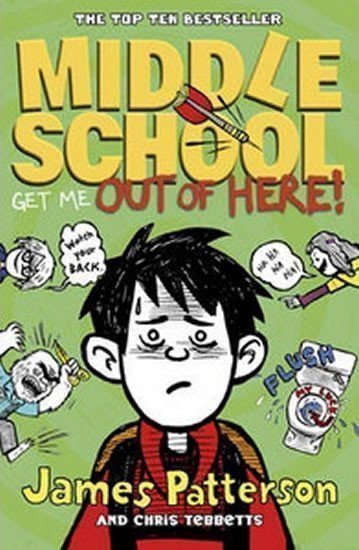 Patterson James: Middle School - Get Me Out of Here!
