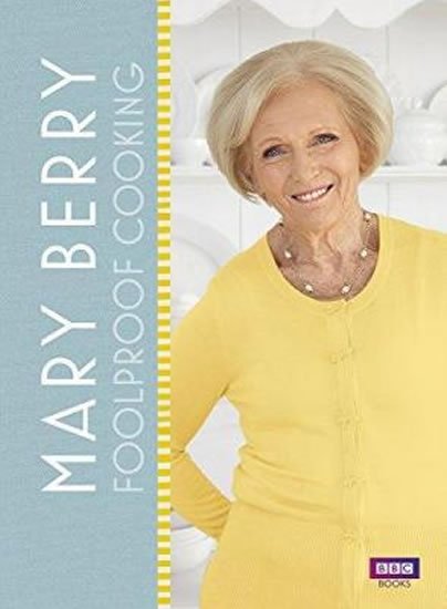 Berry Mary: Mary Berry: Foolproof Cooking