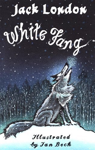 London Jack: White Fang: Illustrated by Ian Beck
