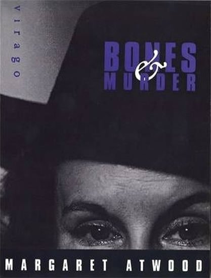 Atwood Margaret: Bones And Murder Atwood Margaret: Bones And Murder