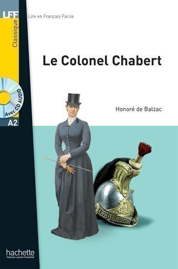de Balzac Honoré: LFF A2: Le Colonel Chabert + CD Audio MP3