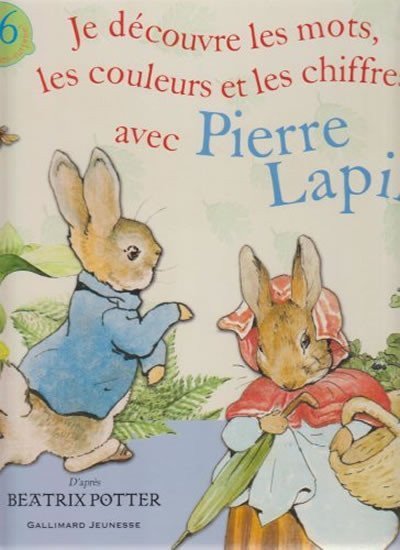 Potterová Beatrix: Je découvre les mots, les couleurs et les chiffres avec Pierre Lapin