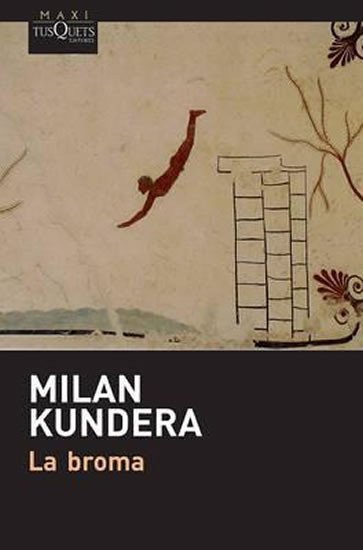 Kundera Milan: La Broma