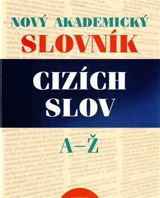 kolektiv autorů: Nový akad. slovník cizích slov A-Ž