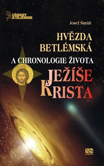 Šuráň Josef: Hvězda betlémská a chronologie života Ježíše Krista