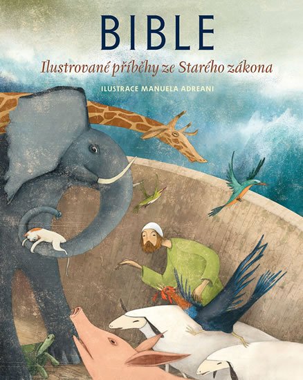neuveden: Bible - Ilustrované příběhy ze Starého zákona neuveden: Bible - Ilustrované příběhy ze Starého zákona
