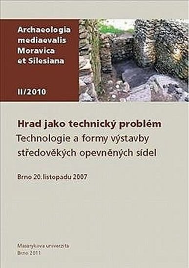 Měřínský Zdeněk: Hrad jako technický problém - Technologie a formy výstavby středověkých ope
