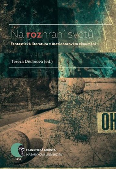 kolektiv autorů: Na rozhraní světů: Fantastická literatura v mezioborovém zkoumání