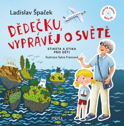 Špaček Ladislav: Dědečku, vyprávěj o světě + CD Špaček Ladislav: Dědečku, vyprávěj o světě + CD