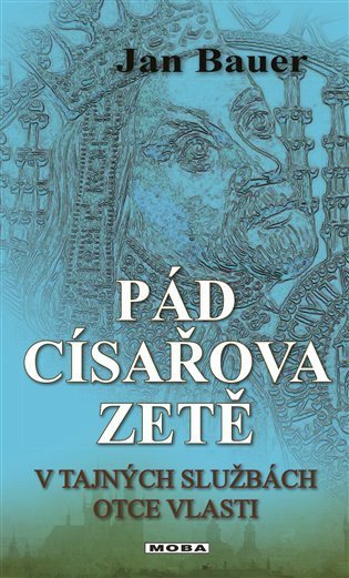 Bauer Jan: Pád císařova zetě