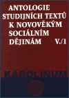 Čechura Jaroslav: Antologie studijních textů k novověkým sociálním dějinám V./1