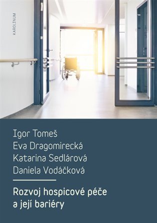 Tomeš Igor: Rozvoj hospicové péče a její bariéry