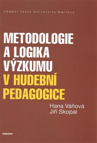 Váňová Hana: Metodologie a logika výzkumu v hudební pedagogice