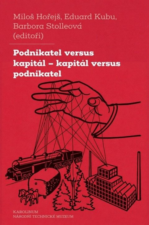 Hořejš Miloš, Kubů Eduard, Štolleová Barbora: Podnikatel versus kapitál - kapitál versus podnikatel