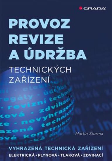 Šturma Martin: Provoz, revize a údržba technických zařízení - Elektrická, plynová, tlaková
