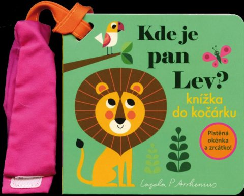 Arrhemius Angela P.: Kde je pan Lev? - Knížka do kočárku