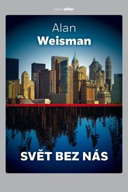 Weisman Alan: Svět bez nás Weisman Alan: Svět bez nás