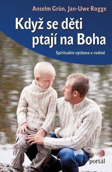Grün Anselm: Když se děti ptají na Boha