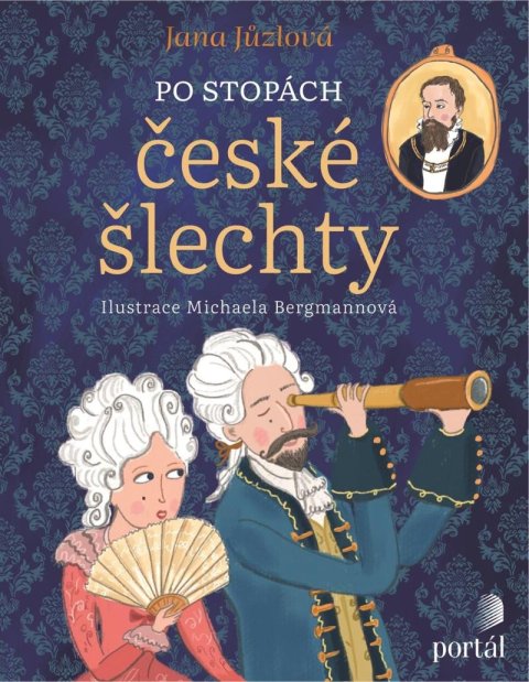 Jůzlová Jana: Po stopách české šlechty Jůzlová Jana: Po stopách české šlechty