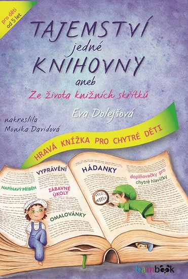 Dolejšová Eva: Tajemství jedné knihovny aneb Ze života knižních skřítků