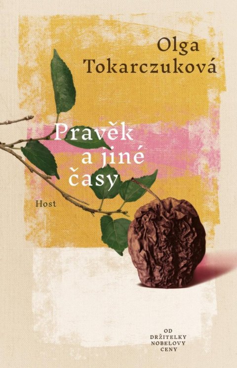Tokarczuková Olga: Pravěk a jiné časy Tokarczuková Olga: Pravěk a jiné časy