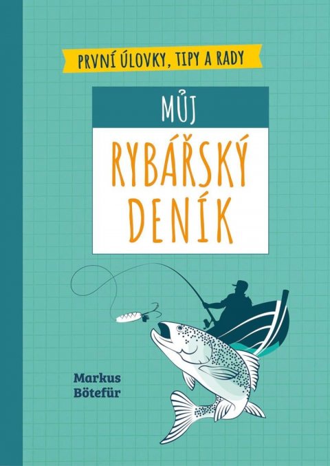 Bötefür Markus: Můj rybářský deník Bötefür Markus: Můj rybářský deník