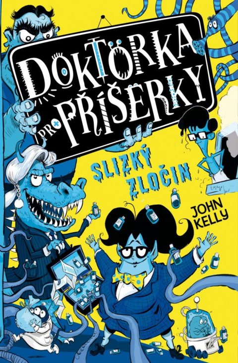 Kelly John: Doktorka pro příšerky 3 - Slizký zločin Kelly John: Doktorka pro příšerky 3 - Slizký zločin