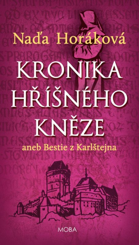 Horáková Naďa: Kronika hříšného kněze aneb bestie z Karlštejna Horáková Naďa: Kronika hříšného kněze aneb bestie z Karlštejna