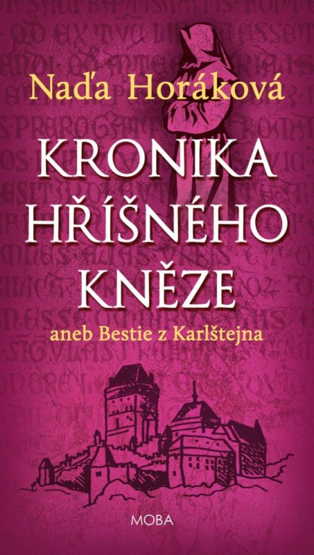 Horáková Naďa: Kronika hříšného kněze aneb bestie z Karlštejna