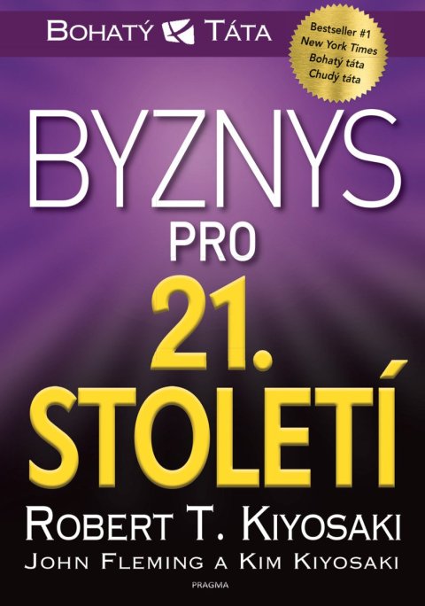 Kiyosaki Robert T.: Byznys pro 21. století