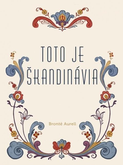 Bronte Aurell: Toto je Škandinávia (slovensky)