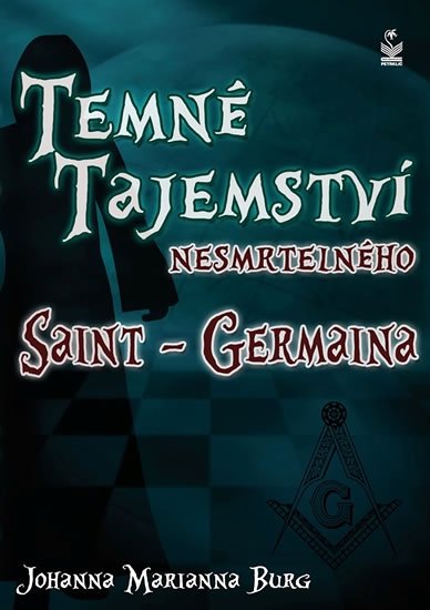 Burg Johanna Marianna: Temné tajemství nesmrtelného Saint-Germaina Burg Johanna Marianna: Temné tajemství nesmrtelného Saint-Germaina