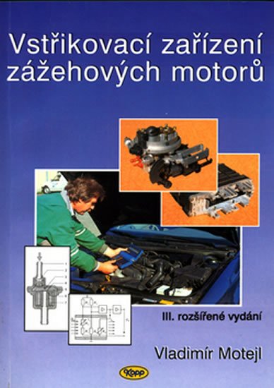 Motejl Vladimír: Vstřikovací zařízení zážehových motorů