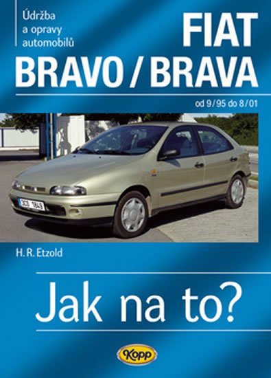 Etzold Hans-Rüdiger: FIAT Bravo/Brava 9/95–8/01 - Jak na to? č. 39 Etzold Hans-Rüdiger: FIAT Bravo/Brava 9/95–8/01 - Jak na to? č. 39