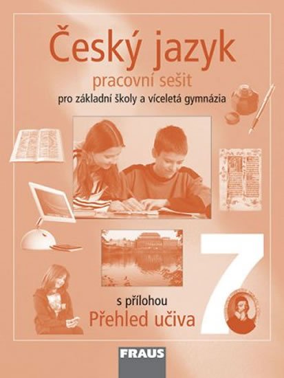 kolektiv autorů: Český jazyk 7 pro ZŠ a víceletá gymnázia - pracovní sešit kolektiv autorů: Český jazyk 7 pro ZŠ a víceletá gymnázia - pracovní sešit