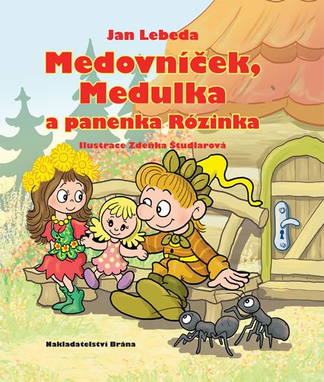 Lebeda Jan: Medovníček, Medulka a panenka Rózinka