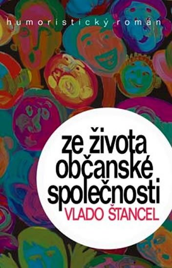 Štancel Vlado: Ze života občanské společnosti Štancel Vlado: Ze života občanské společnosti