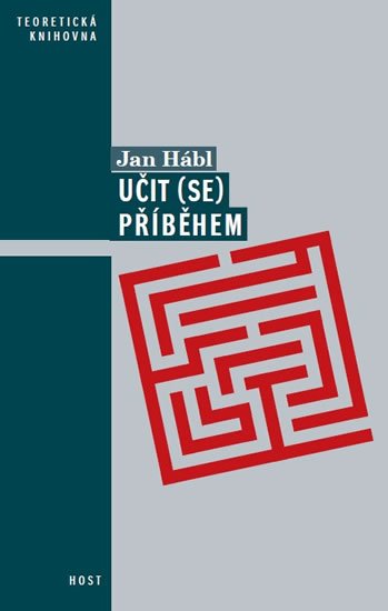 Hábl Jan: Učit (se) příběhem Hábl Jan: Učit (se) příběhem