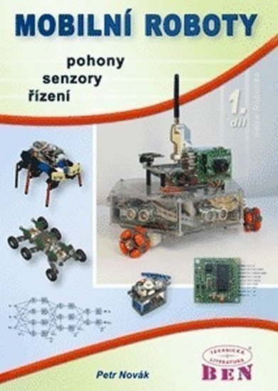 Novák Petr: Mobilní roboty 1 - Pohony, senzory, řízení