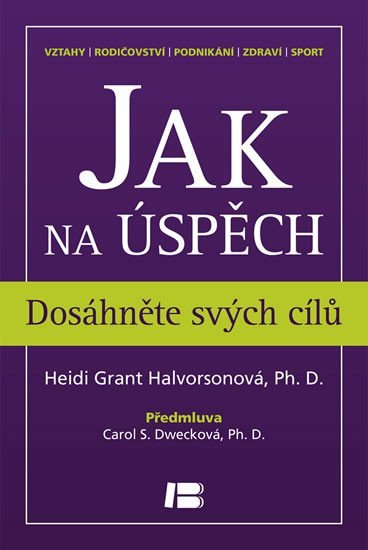 Grant Halvorsonová Heidi: Jak na úspěch