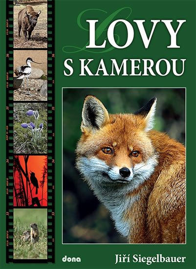 Siegelbauer Jiří: Lovy s kamerou Siegelbauer Jiří: Lovy s kamerou