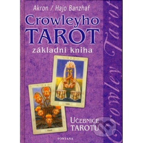 Banzhaf Hajo: Crowleyho tarot - Základní kniha