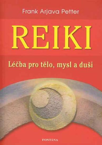 Petter Frank Arjava: Reiki - Léčba pro tělo, mysl a duši