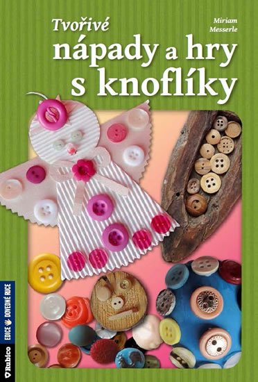 Messerle Miriam: Tvořivé nápady a hry s knoflíky