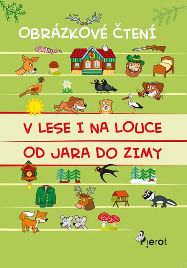 Schejbalová Alena: V lese i na louce od jara do zimy - Obrázkové čtení
