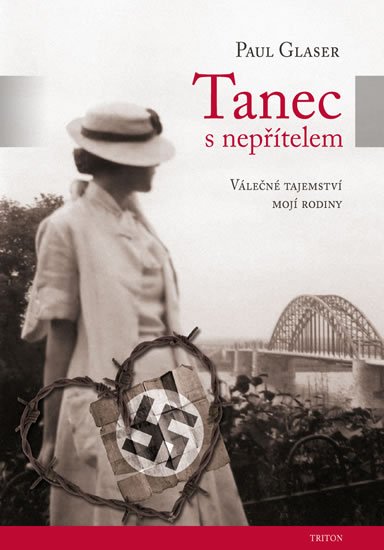 Glaser Paul: Tanec s nepřítelem - Válečné tajemství mojí rodiny