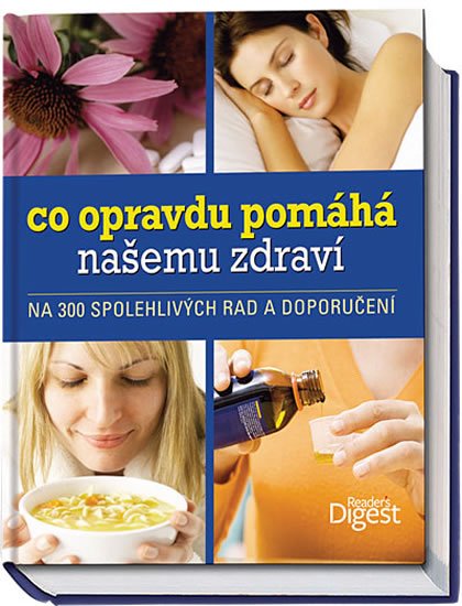 neuveden: Co opravdu pomáhá našemu zdraví - na 300 spolehlivých rad a doporučení neuveden: Co opravdu pomáhá našemu zdraví - na 300 spolehlivých rad a doporučení