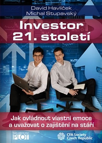 Havlíček David, Stupavský Michal,: Investor 21. století - Jak ovládnout vlastní emoce a uvažovat o svém zajišt Havlíček David, Stupavský Michal,: Investor 21. století - Jak ovládnout vlastní emoce a uvažovat o svém zajišt