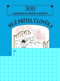 neuveden: Muž přítel člověka - 300 nejlepších anekdot o mužích neuveden: Muž přítel člověka - 300 nejlepších anekdot o mužích